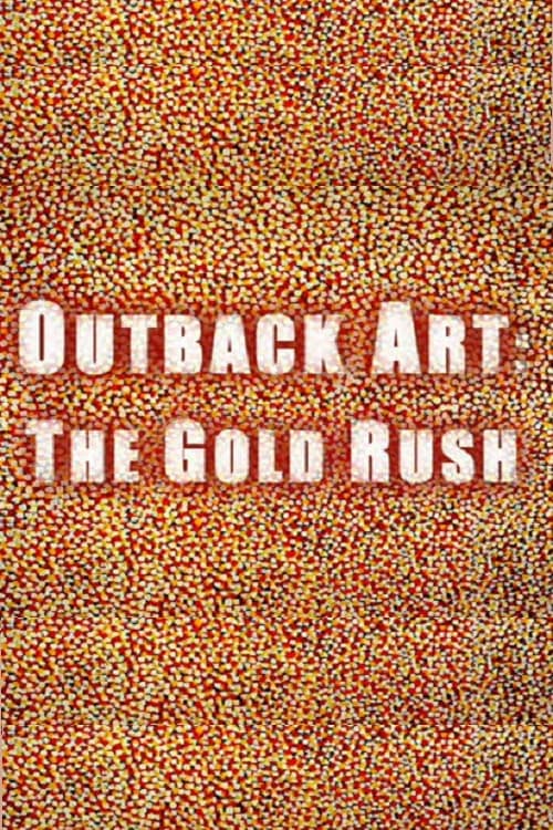 Outback Art: The Gold Rush poster