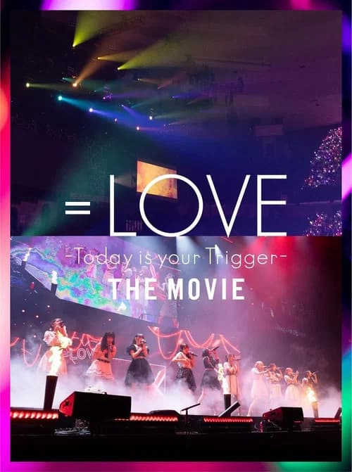 =LOVE Today is your Trigger THE MOVIE poster