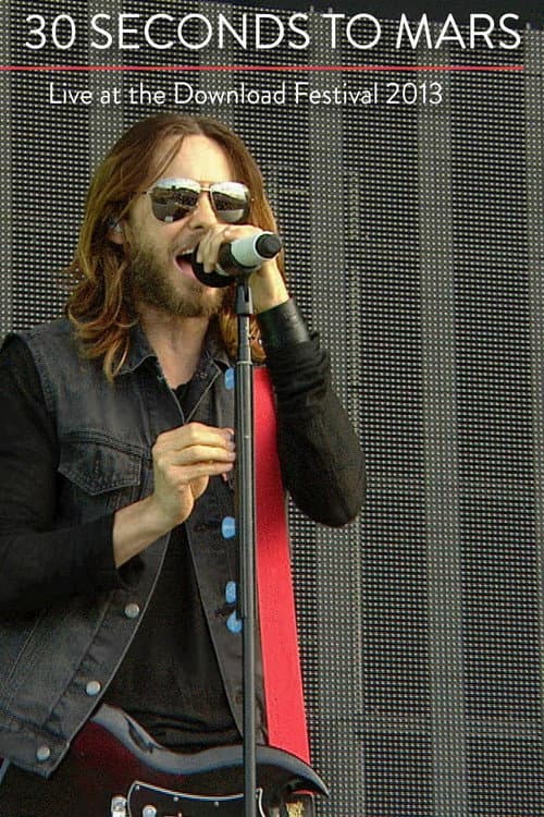 30 Seconds to Mars | Live at Download Festival 2013 (2013) poster