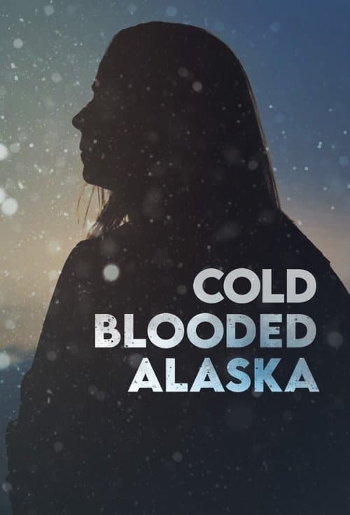 Cold Blooded Alaska (2021) poster