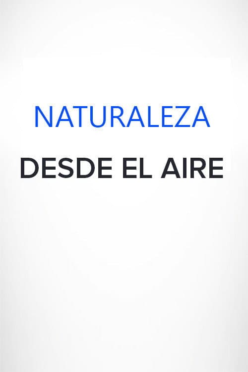 Naturaleza desde el aire (2021) poster