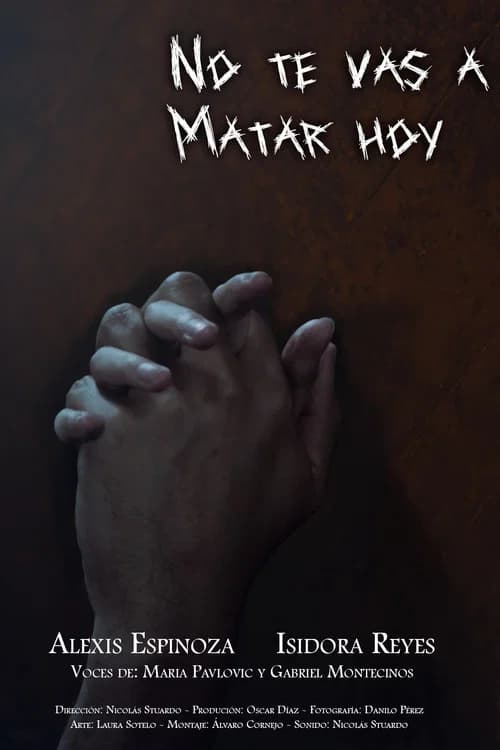 NO TE VAS A MATAR HOY poster