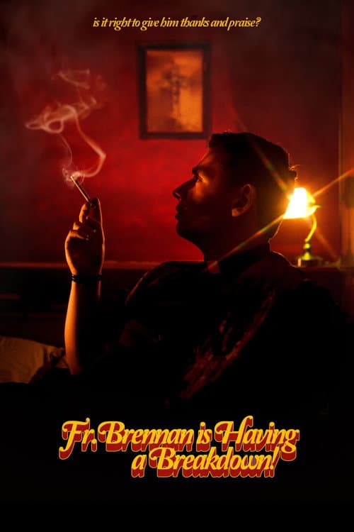 Fr. Brennan is Having a Breakdown! poster