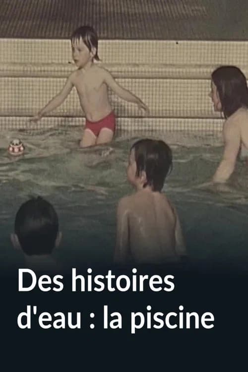 Des histoires d'eau : la piscine poster