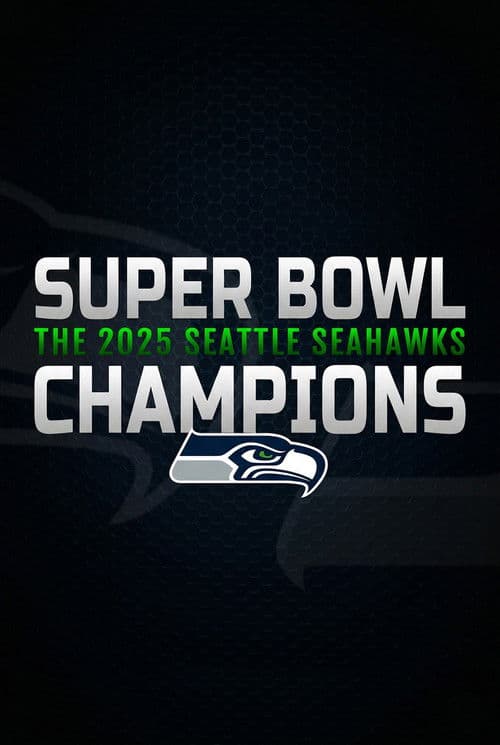 Super Bowl Champions: The 2025 Seattle Seahawks (2026) poster