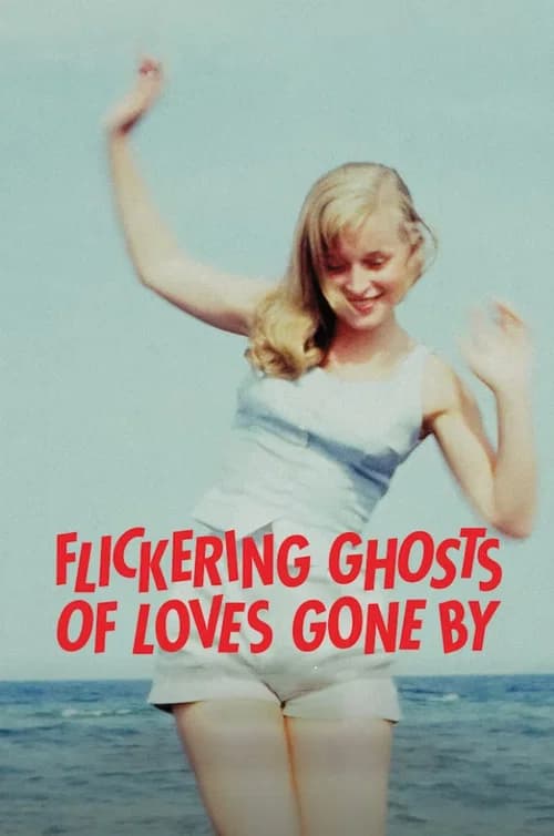 Flickering Ghosts of Love Gone By poster