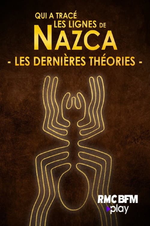 Qui a tracé les lignes de NAZCA - Les dernières théories poster