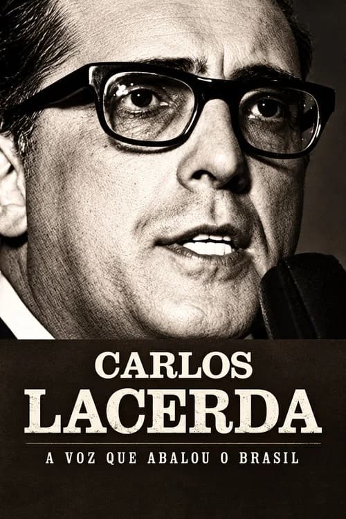 Carlos Lacerda - A Voz que Abalou o Brasil poster