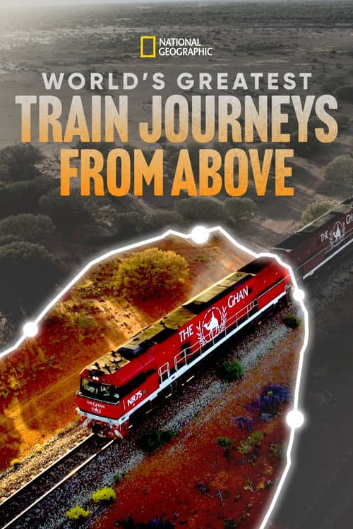 World's Greatest Train Journeys from Above (2022) poster