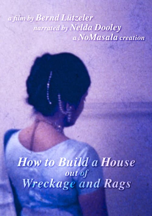 How to Build a House out of Wreckage and Rags poster