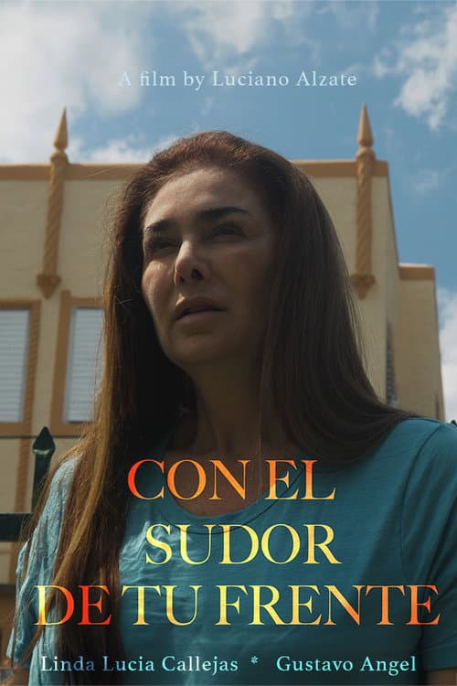 Con El Sudor De Tu Frente poster