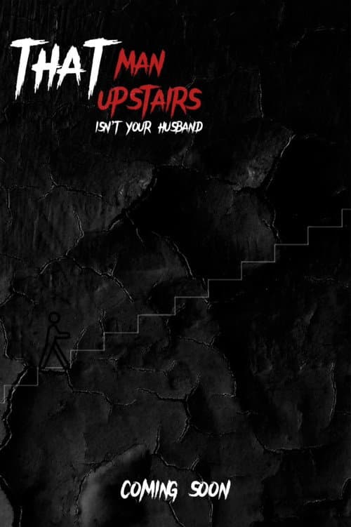 That Man Upstairs Isn't Your Husband (2023) poster