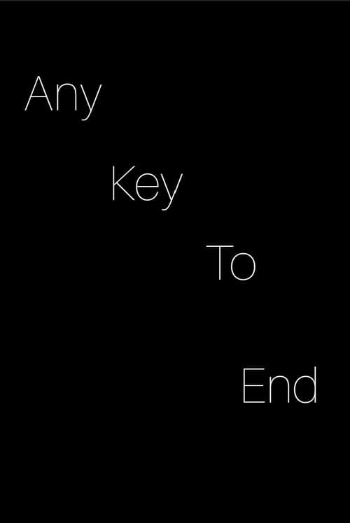 any key to end. poster