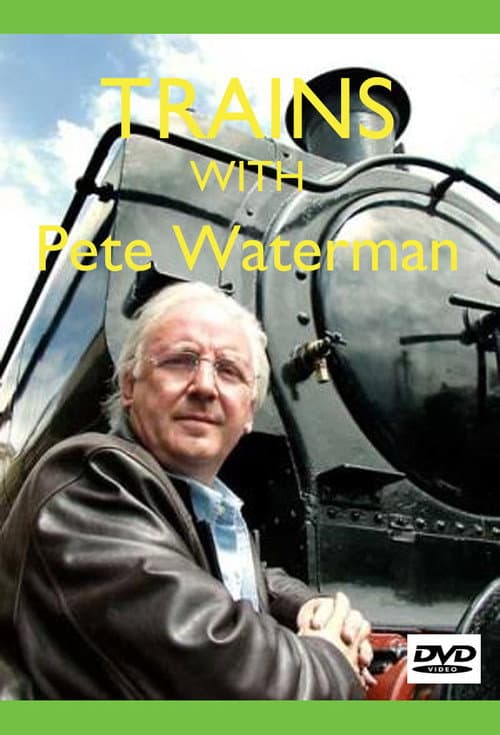 Trains with Pete Waterman (2004) poster