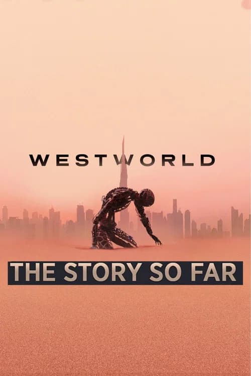 Westworld: The Story So Far poster