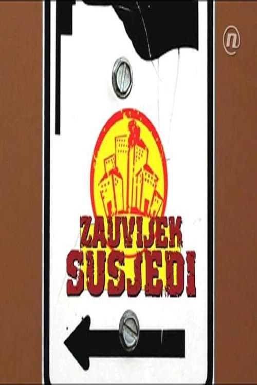 Zauvijek susjedi (2007) poster