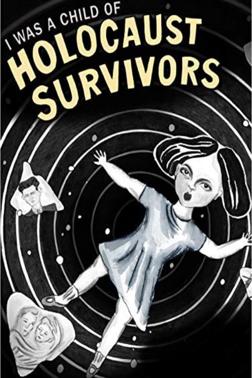 I Was a Child of Holocaust Survivors poster