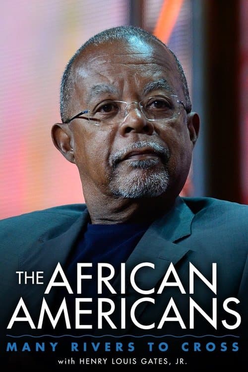 The African Americans: Many Rivers to Cross with Henry Louis Gates, Jr. (2013) poster