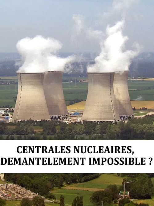 Centrales nucléaire : démantèlement impossible poster