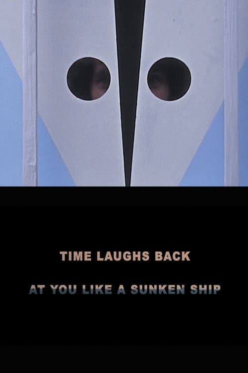 Time Laughs Back at You Like a Sunken Ship poster