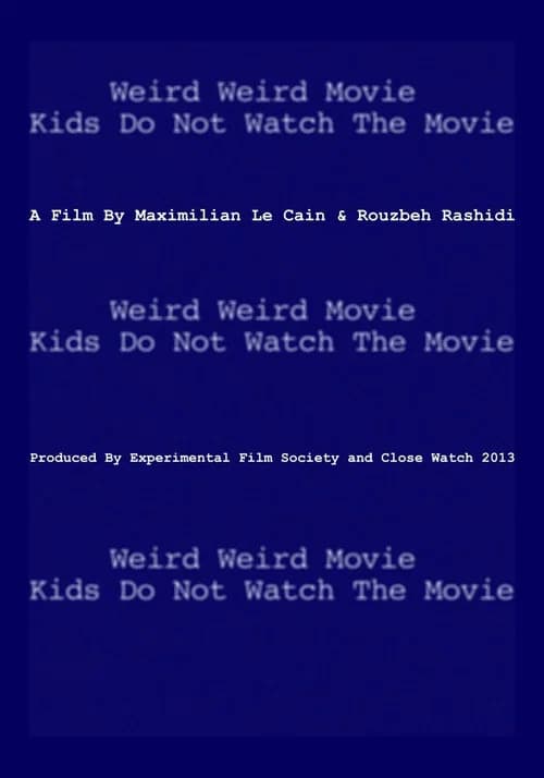 Weird Weird Movie Kids Do Not Watch The Movie poster