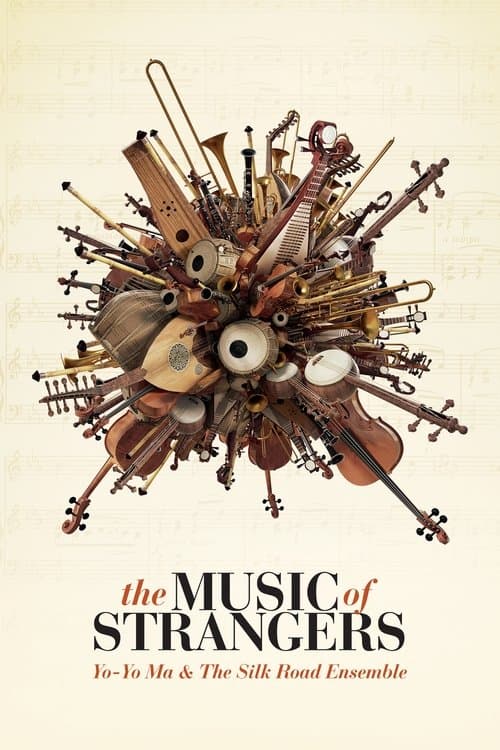 The Music of Strangers: Yo-Yo Ma and the Silk Road Ensemble (2016) poster