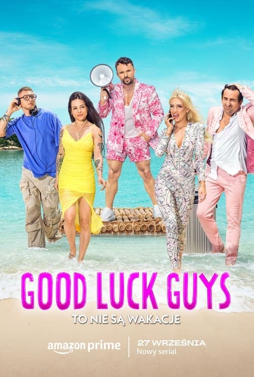 Good Luck Guys. To nie są wakacje poster