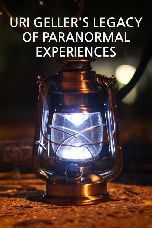 Uri Geller’s Legacy of Paranormal Experiences poster