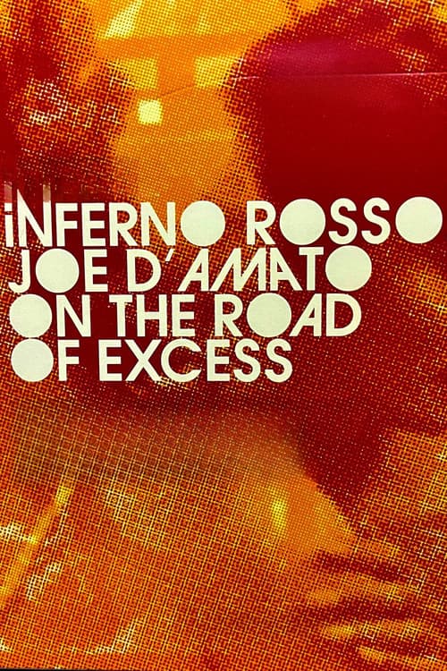 Inferno Rosso: Joe D'Amato on the Road of Excess (2021) poster