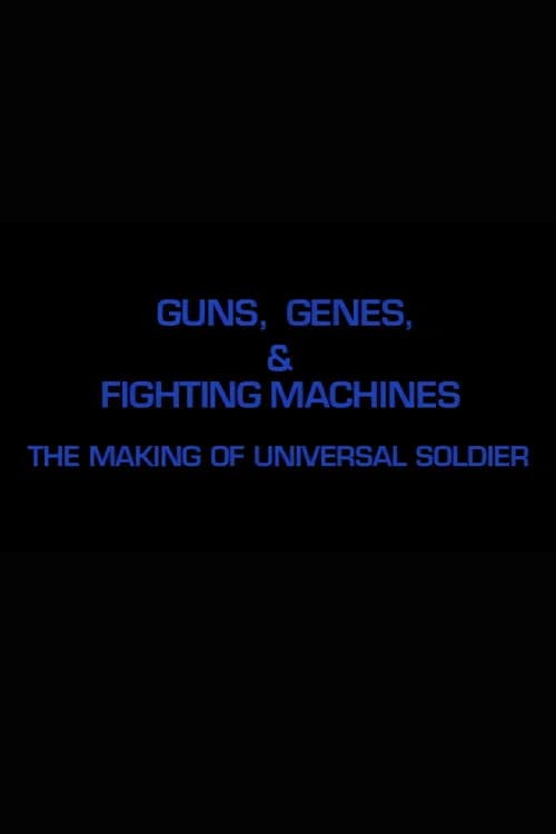 Guns, Genes & Fighting Machines: The Making of "Universal Soldier" (2004) poster