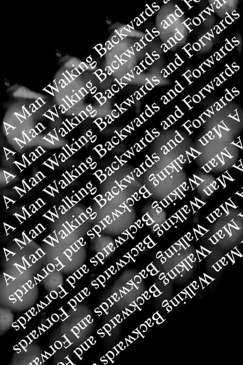 A Man Walking Backwards and Forwards poster