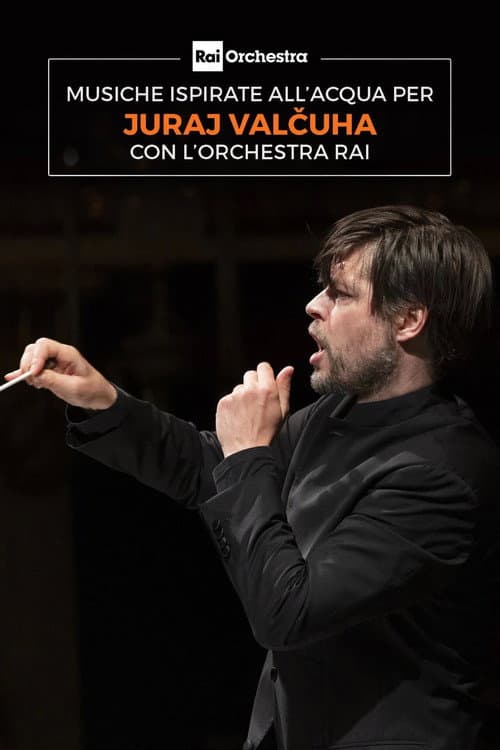 OSN: musiche ispirate all'acqua per Juraj Valčuha con l'Orchestra Rai (2022) poster