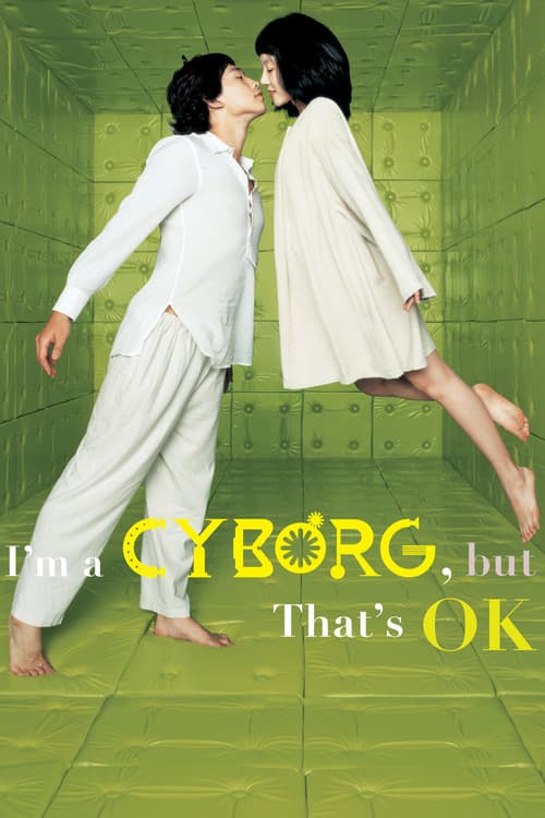 I'm a Cyborg, But That's OK (2006) poster