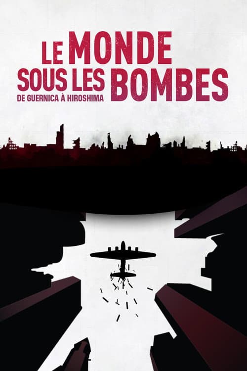 The World Under the Bombs, from Guernica to Hiroshima (2017) poster