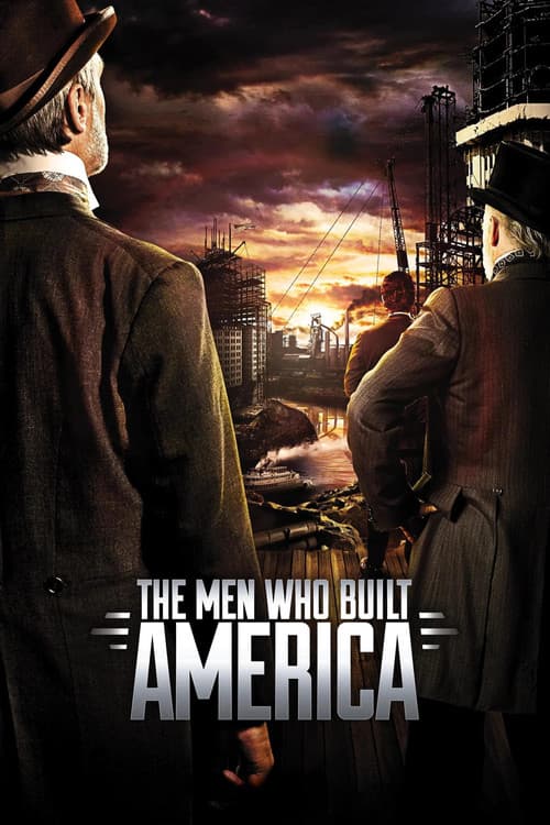 The Men Who Built America (2012) poster