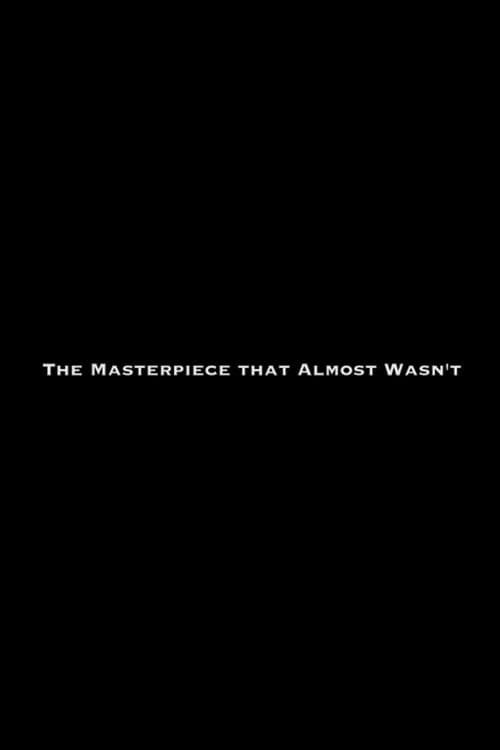 The Masterpiece That Almost Wasn't poster