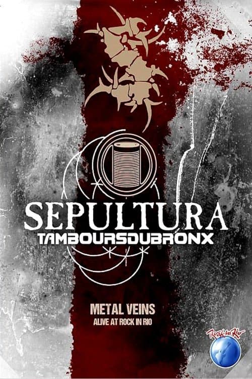 Sepultura & Les Tambours Du Bronx: Metal Veins (2013) poster