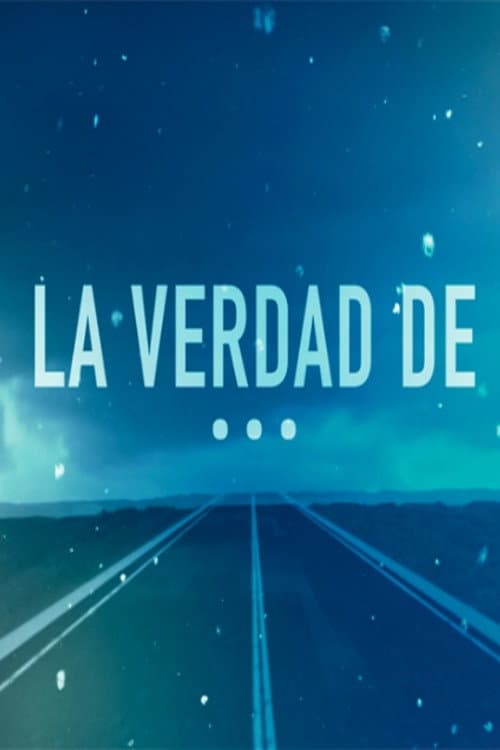 La verdad de... (2024) poster