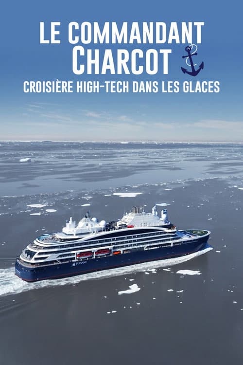 Commandant Charcot - High-Tech Cruise Through the Ice poster