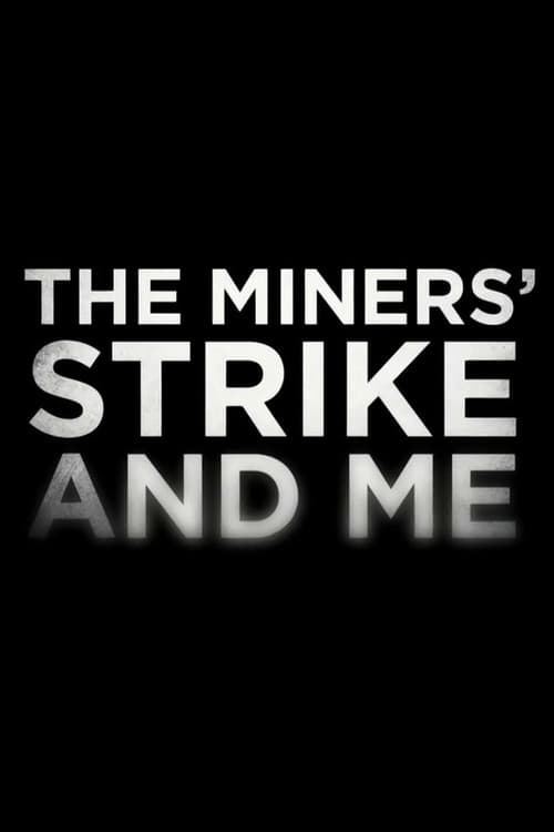 The Miners' Strike and Me poster