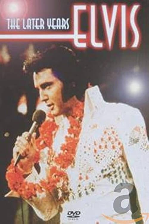 Elvis Presley: The Later Years poster