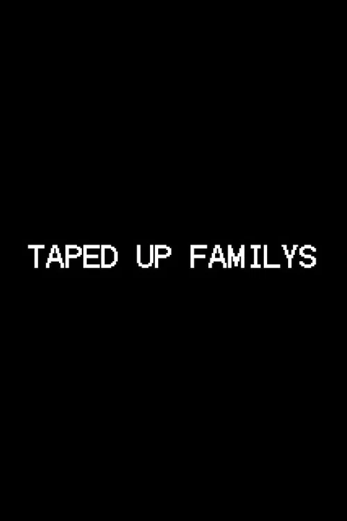 Taped Up Familys poster