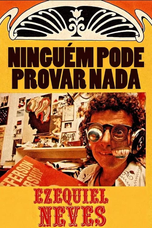 Ninguém Pode Provar Nada: A Inacreditável História de Ezequiel Neves (2025) poster