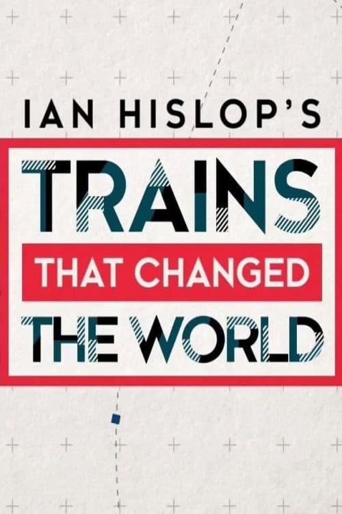 Ian Hislop's Trains That Changed the World (2021) poster
