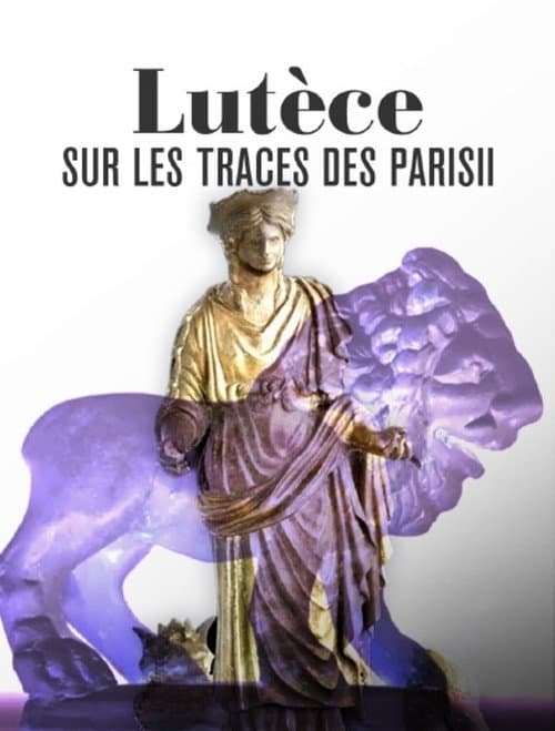 Lutèce, sur les traces des Parisii poster