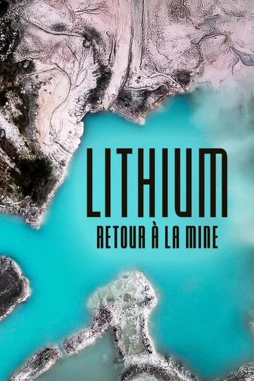 Lithium, retour à la mine poster