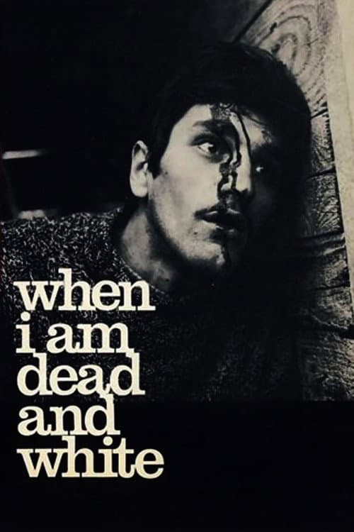 When I Am Dead and White (1967) poster