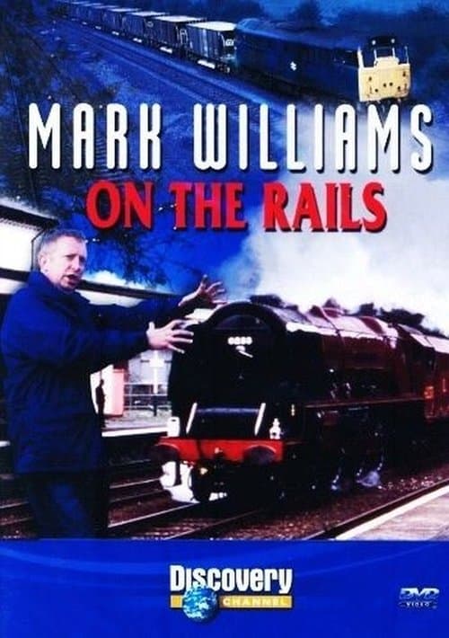 Mark Williams On The Rails (2004) poster