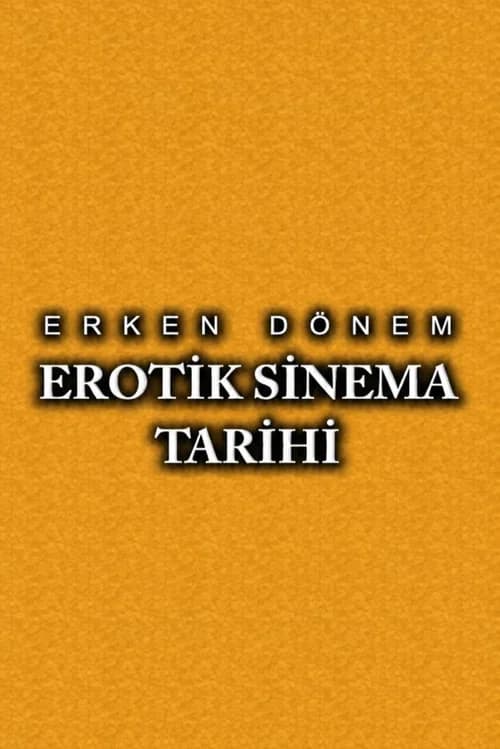 Erken Dönem Erotik Sinema Tarihi poster