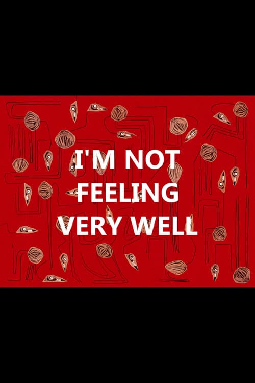 I'm Not Feeling Very Well (2020) poster